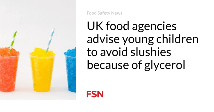  UK food agencies advise young children to avoid slushies because of glycerol