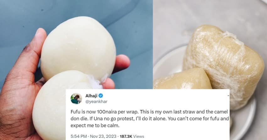  “Fufu is now 100 naira per wrap, This is my own last straw ” – Nigerian man clamors for protest