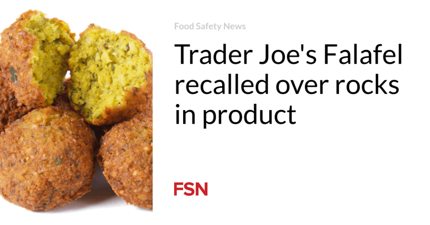 Trader Joe’s Falafel recalled over rocks in product