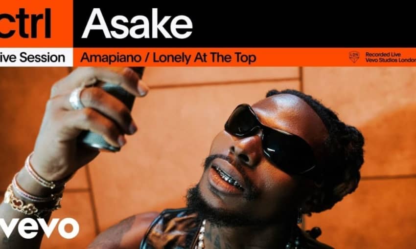  Watch Asake’s Live Medley of “Amapiano” & “Lonely At The Top” on VEVO Ctrl